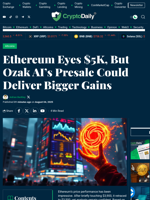 Ethereum Eyes $5K, But Ozak AI’s Presale Could Deliver Bigger Gains - Crypto Daily