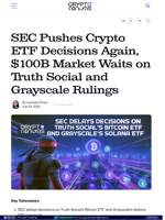 SEC Pushes Crypto ETF Decisions Again, $100B Market Waits on Truth Social and Grayscale Rulings