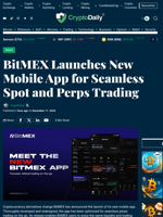 BitMEX Launches New Mobile App for Seamless Spot and Perps Trading - Crypto Daily