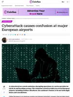 Cyberattack causes confusion at major European airports - Coinfea