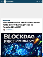 BlockDAG Price Prediction: BDAG Falls Below Listing Floor as Pepeto Hits $8M - TechBullion
