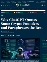 Why ChatGPT Quotes Some Crypto Founders and Paraphrases the Rest - Crypto Daily