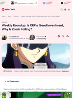 Weekly Roundup: Is XRP a Good Investment, Is Zcash Failing?