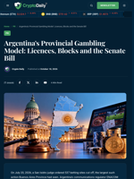 Argentina's Provincial Gambling Model: Licences, Blocks and the Senate Bill - Crypto Daily