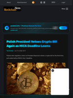 Polish President Vetoes Crypto Bill Again as MiCA Deadline Looms - Blockchain.News
