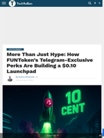 More Than Just Hype: How FUNToken’s Telegram-Exclusive Perks Are Building a $0.10 Launchpad - TechBullion