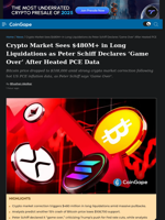 Crypto Market Sees $480M+ in Long Liquidations as Peter Schiff Declares ‘Game Over’ After Heated PCE Data