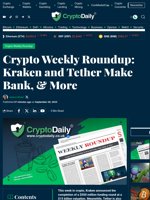 Crypto Weekly Roundup: Kraken and Tether Make Bank, & More - Crypto Daily
