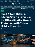 Can’t Afford Bitcoin? Bitcoin Solaris Presale at $11 Offers Similar Growth Trajectory with Token Holder Rewards - Crypto Daily