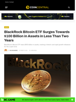 BlackRock's Bitcoin ETF Nears $100 Billion Milestone
