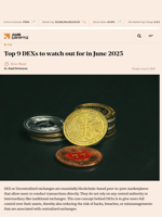 Top 9 DEXs to watch out for in June 2025 - AMBCrypto