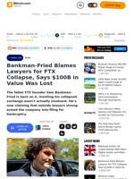 Bankman-Fried Blames Lawyers for FTX Collapse, Says $100B in
Value Was Lost