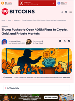 Trump Wants to Let Americans Hold Crypto in 401(k) Accounts