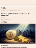 Bitcoin vs. gold: Will 2025 mark the start of a 'supercycle'? - AMBCrypto