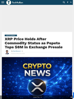 XRP Price Holds After Commodity Status as Pepeto Tops $8M in Exchange Presale - TechBullion