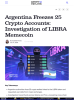 Argentina Freezes 25 Crypto Accounts: Investigation of LIBRA Memecoin
