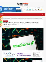 Robinhood Roars, Coinbase Reorgs, and Ethereum Rakes in $1,538 – Week in Review - The Crypto News Wire