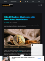 MiCA Stifles Euro Stablecoins with Strict Rules, Report Warns - Blockchain.News