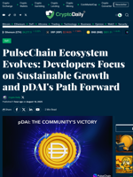 PulseChain Ecosystem Evolves: Developers Focus on Sustainable Growth and pDAI's Path Forward - Crypto Daily