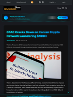 OFAC Cracks Down on Iranian Crypto Network Laundering $100M - Blockchain.News