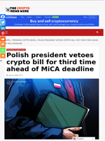 Polish president vetoes crypto bill for third time ahead of MiCA deadline - The Crypto News Wire