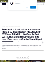 $642 Million in Bitcoin and Ethereum Moved by BlackRock in Minutes, XRP ETF Sees $15 Million Outflow in First Week, Shiba Inu (SHIB) Volume Hits Near-Zero Level — Crypto News Digest - U.Today