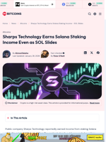 Sharps Technology Earns Solana Staking Income - SOL Slides