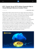 BTC Trends Up as OPTO Miner Expands Role in Cloud Mining to Become Investor Focus - Visionary Financial