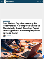 Can Stolen Cryptocurrency Be Recovered? A Complete Guide to Blockchain Asset Tracing, Fraud Investigations, Recovery Options in Hong Kong - TechBullion