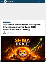 Shiba Inu Price Stalls as Pepeto Intelligence Layer Tops $8M Before Binance Listing - TechBullion