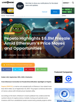 Pepeto Highlights $6.8M Presale Amid Ethereum’s Price Moves and Opportunities | Live Bitcoin News