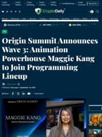 Origin Summit Announces Wave 3: Animation Powerhouse Maggie Kang to Join Programming Lineup - Crypto Daily