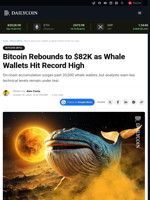 Bitcoin Rebounds to $82K as Whale Wallets Hit Record High - DailyCoin