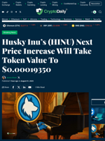Husky Inu’s (HINU) Next Price Increase Will Take Token Value To $0.00019350 - Crypto Daily