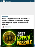Best Crypto Presale 2026: BTC Stalls in Fear as Stocks Surge and Pepeto Eyes 100x Before Listing - TechBullion