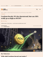 Cardano breaks 30-day downtrend, but can ADA really go as high as $0.89? - AMBCrypto