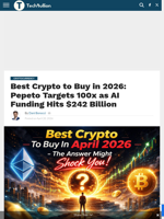 Best Crypto to Buy in 2026: Pepeto Targets 100x as AI Funding Hits $242 Billion - TechBullion