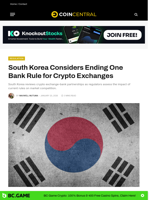 South Korea Considers Ending One Bank Rule for Crypto Exchanges - CoinCentral