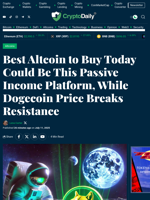Best Altcoin to Buy Today Could Be This Passive Income Platform, While Dogecoin Price Breaks Resistance - Crypto Daily
