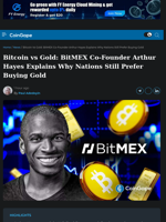 Bitcoin vs Gold: Arthur Hayes Explains Why Nations Prefer Gold