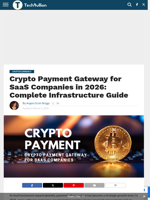 Crypto Payment Gateway for SaaS Companies in 2026: Complete Infrastructure Guide - TechBullion