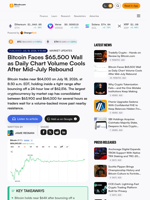Bitcoin Faces $65,500 Wall as Daily Chart Volume Cools After Mid-July Rebound