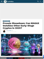 Presale Showdown: Can MAGAX Outshine Other Early-Stage Cryptos in 2025? - TechBullion