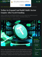 Tether to Expand And Build Multi-Sector Empire After $20B Funding