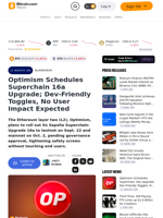 Optimism Schedules Superchain 16a Upgrade; Dev-Friendly Toggles, No User Impact Expected – Blockchain Bitcoin News