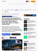 What Japanese Regulators Are Worried About Now: The Oversight Blind Spots Shaping Japan’s Crypto Policy Shift – Regulation Bitcoin News