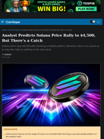Analyst Predicts Solana Price Rally to $4,500, But There’s a Catch