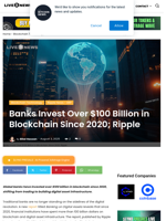 Banks Invest Over $100 Billion in Blockchain Since 2020; Ripple | Live Bitcoin News