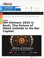 GM Vietnam 2025 is Back: The Future of Web3 Unfolds in Ha Noi Capital - The Crypto News Wire