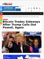 Bitcoin Trades Sideways After Trump Calls Out Powell, Again - The Crypto News Wire